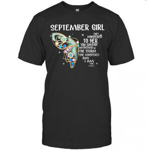 Butterfly September Girl They Whispered To Her You Cannot Shirt